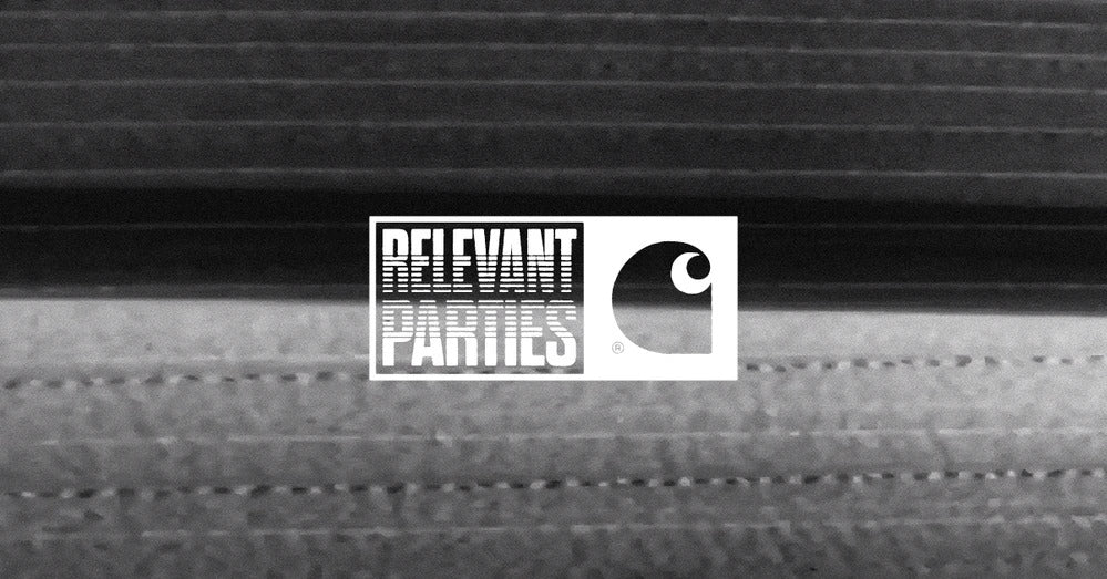 Carhartt WIP launches Relevant Parties
